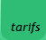 tarifs