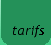 tarifs